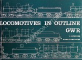Locomotives in Outline GWR  by FREEZER, C.J. 